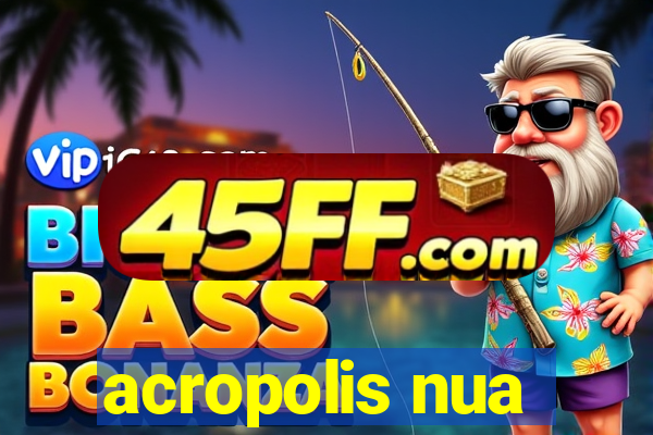 acropolis nua